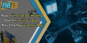 Nạp Tiền FIVE88