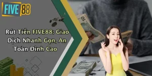 Rút Tiền FIVE88